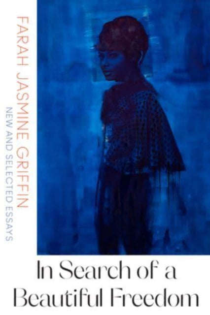 Book cover of: In Search of a Beautiful Freedom. By: Farah Jasmine Griffin