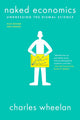 Book cover of: Naked Economics. By: Charles J. Wheelan