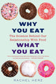 Book cover of: Why You Eat What You Eat. By: Rachel Herz PhD