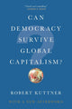 Book cover of: Can Democracy Survive Global Capitalism?. By: Robert Kuttner