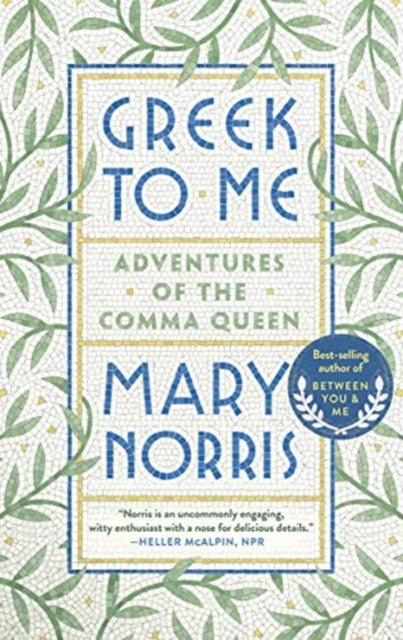 Book cover of: Greek to Me. By: Norris, Mary (Editor)