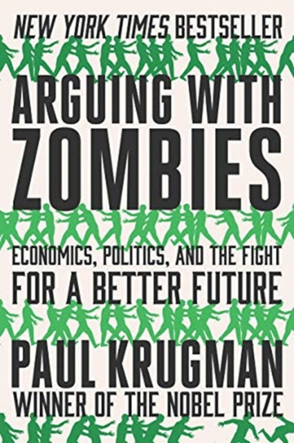 Book cover of: Arguing with Zombies. By: Paul R. Krugman