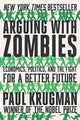 Book cover of: Arguing with Zombies. By: Paul R. Krugman