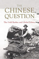 Book cover of: Chinese Question. By: Mae M. Ngai
