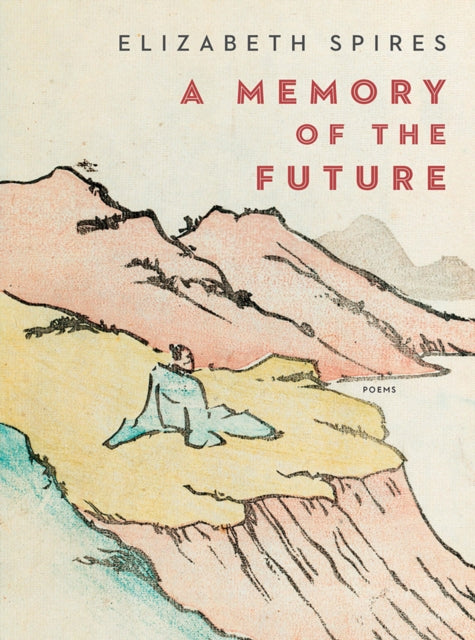 Book cover of: Memory of the Future. By: Elizabeth Spires