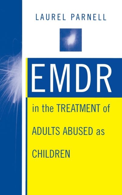 Book cover of: EMDR in the Treatment of Adults Abused as Children. By: Laurel, Ph.D. Parnell