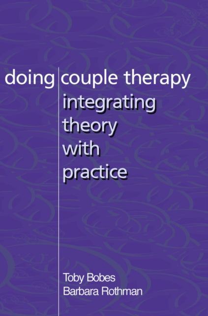 Book cover of: Doing Couple Therapy. By: Toby Bobes