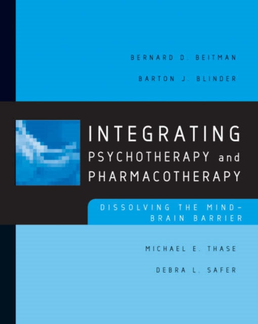 Book cover of: Integrating Psychotherapy and Pharmacotherapy. By: Bernard D. Beitman