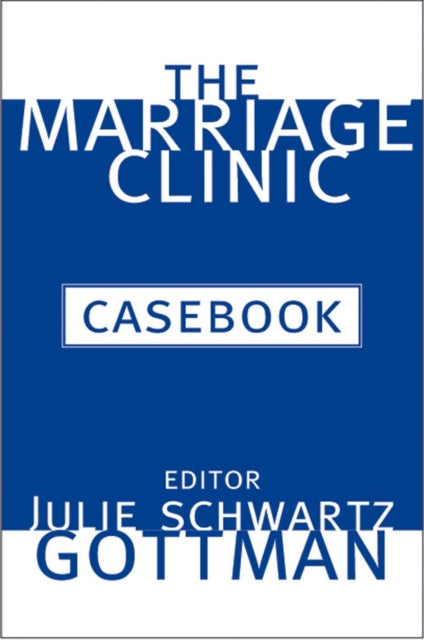 Book cover of: Marriage Clinic Casebook. By: Julie Schwartz Gottman