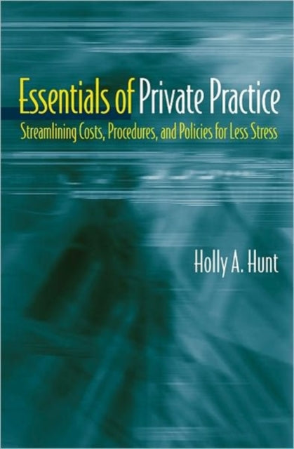 Book cover of: Essentials of Private Practice. By: Holly A. Hunt