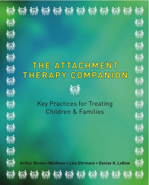 Book cover of: Attachment Therapy Companion. By: Arthur Becker-Weidman