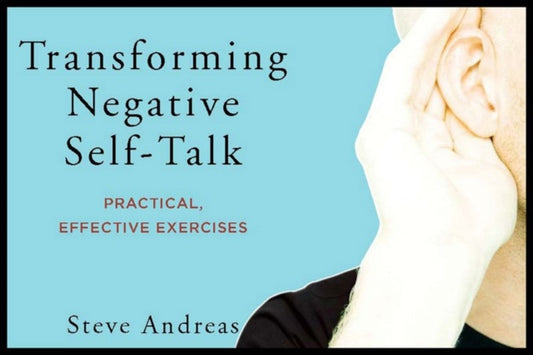 Book cover of: Transforming Negative Self-Talk. By: Steve Andreas