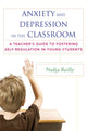 Book cover of: Anxiety and Depression in the Classroom. By: Nadja Reilly