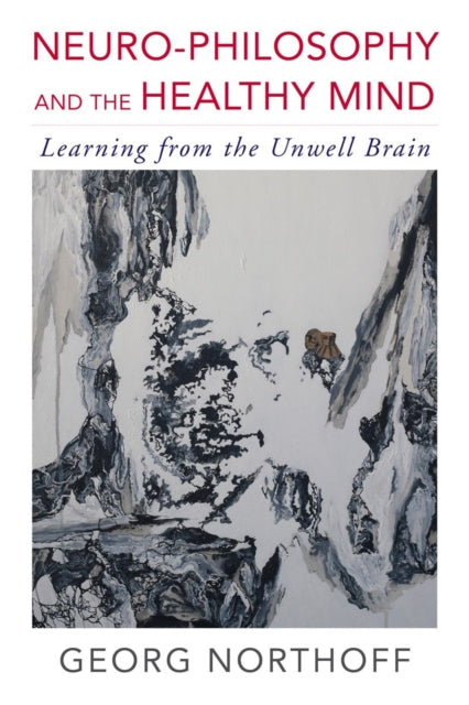 Book cover of: Neuro-Philosophy and the Healthy Mind. By: Georg Northoff