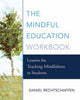 Book cover of: Mindful Education Workbook. By: Daniel Rechtschaffen