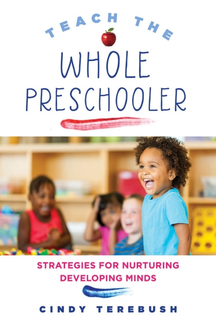Book cover of: Teach the Whole Preschooler. By: Cindy Terebush