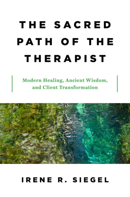 Book cover of: Sacred Path of the Therapist. By: Irene R. Siegel