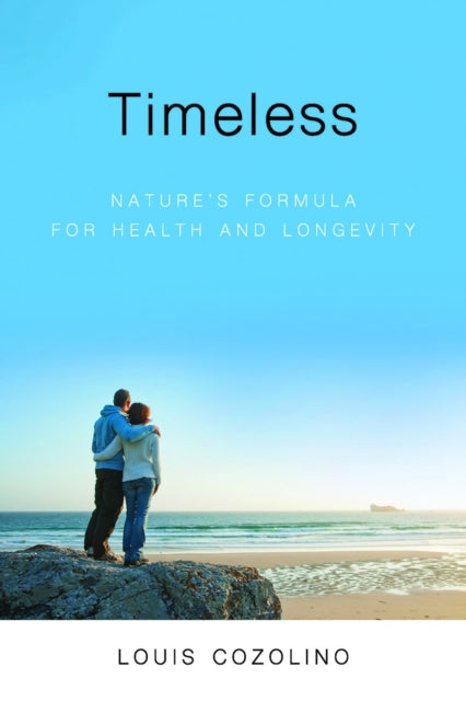 Book cover of: Timeless. By: Louis J. Cozolino