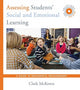 Book cover of: Assessing Students' Social and Emotional Learning. By: Clark McKown