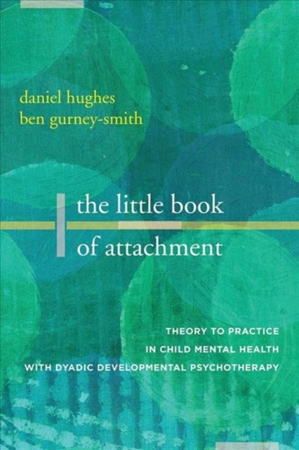 Book cover of: Little Book of Attachment. By: Daniel A. Hughes