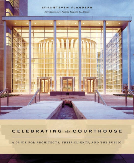 Book cover of: Celebrating the Courthouse. By: Steven Flanders