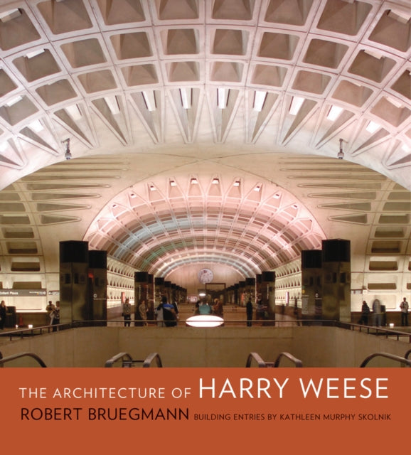 Book cover of: Architecture of Harry Weese. By: Robert Bruegmann