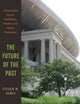 Book cover of: Future of the Past. By: Steven W. Semes