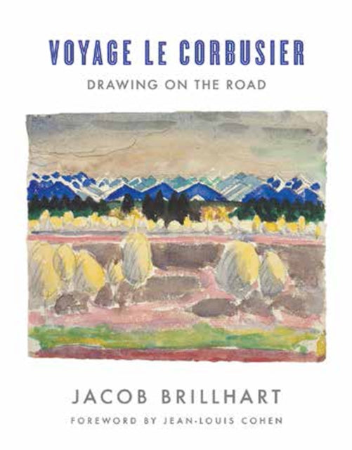 Book cover of: Voyage Le Corbusier. By: Jacob Brillhart