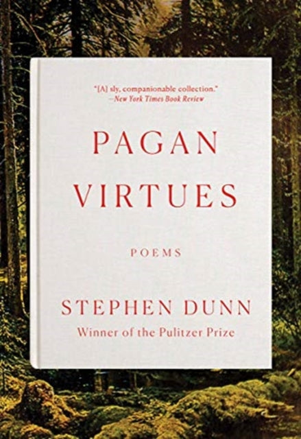 Book cover of: Pagan Virtues. By: Stephen Dunn