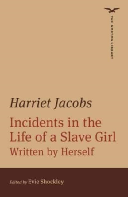 Book cover of: Incidents in the Life of a Slave Girl. By: Harriet Jacobs