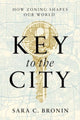 Book cover of: Key to the City. By: Sara C. Bronin