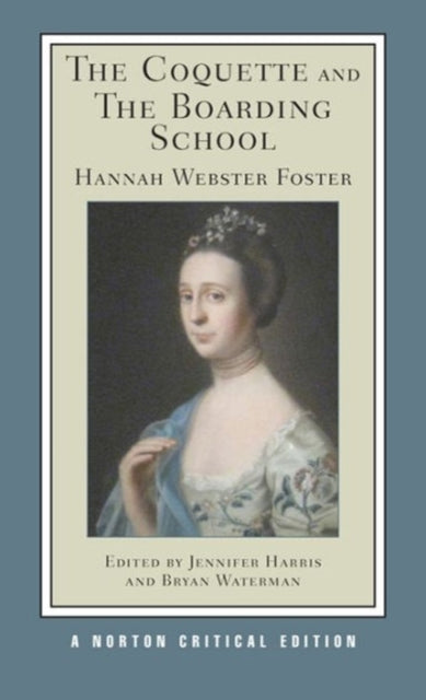 Book cover of: Coquette and The Boarding School. By: Hannah Webster Foster