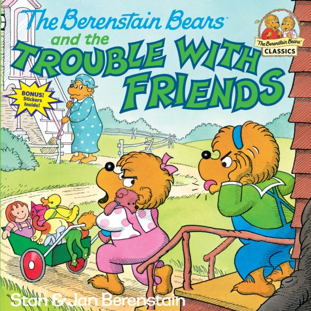 Book cover of: Berenstain Bears and the Trouble with Friends