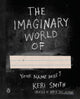 Book cover of: Imaginary World Of.... By: Keri Smith