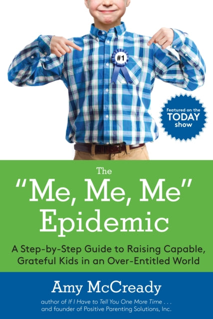 Book cover of: Me, Me, Me Epidemic. By: Amy McCready