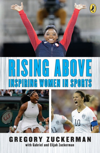 Book cover of: Rising Above: Inspiring Women in Sports. By: Gregory Zuckerman