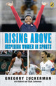 Book cover of: Rising Above: Inspiring Women in Sports. By: Gregory Zuckerman