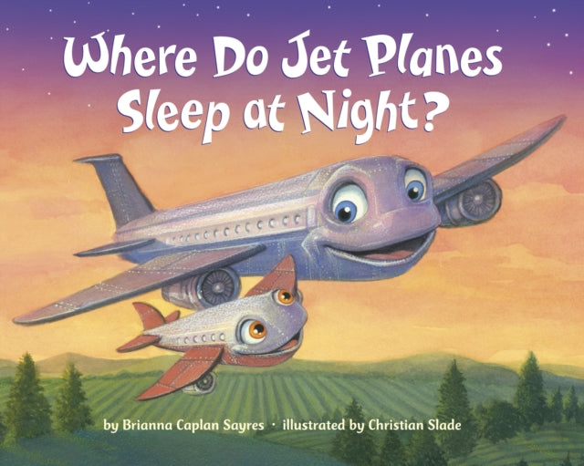 Book cover of: Where Do Jet Planes Sleep at Night?. By: Brianna Caplan Sayres