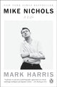 Book cover of: Mike Nichols: A Life. By: Mark Harris