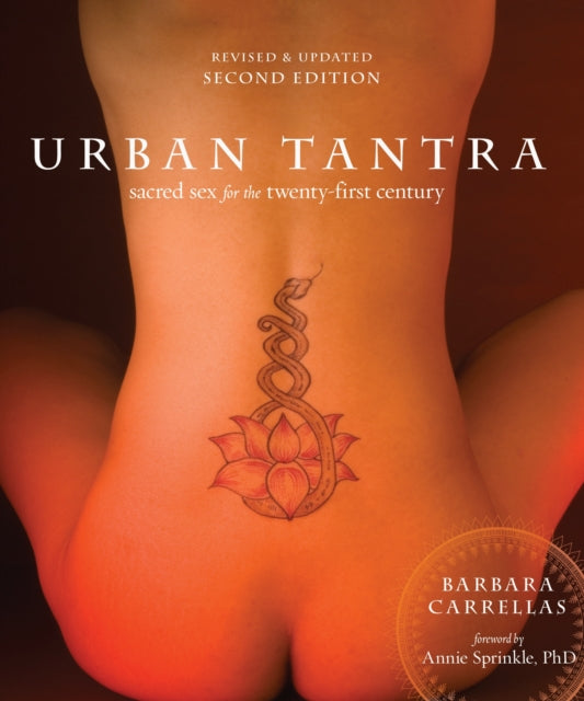 Urban Tantra, Second Edition, Sacred Sex for the Twenty-First Century 9780399579684 Barbara Carrellas