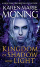 Book cover of: Kingdom of Shadow and Light. By: Karen Marie Moning