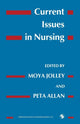 Book cover of: Current Issues in Nursing. By: Moya Jolley