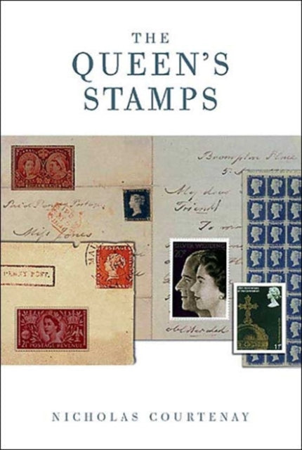 Queen's Stamps, The Official History of the Royal Philatelic Collection 9780413772282 Nicholas Courtney