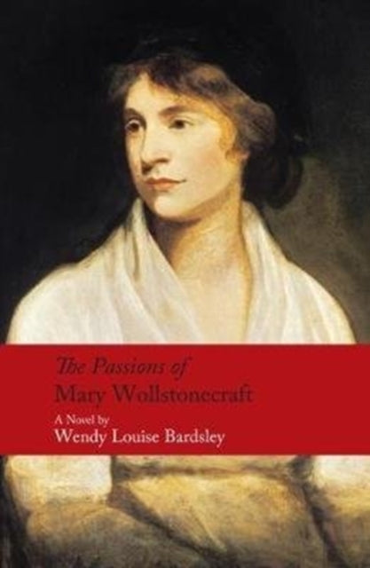 Book cover of: Passions of Mary Wollstonecraft