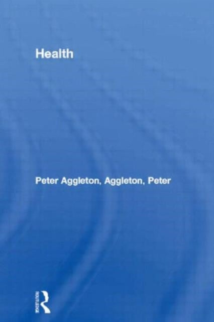 Book cover of: Health. By: Dr Pet Aggleton
