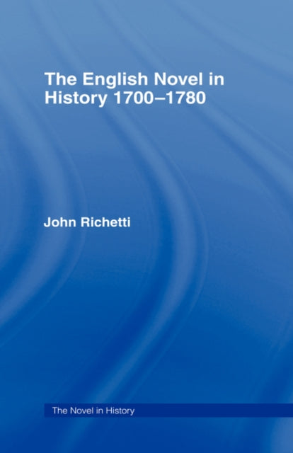 Book cover of: English Novel in History 1700-1780