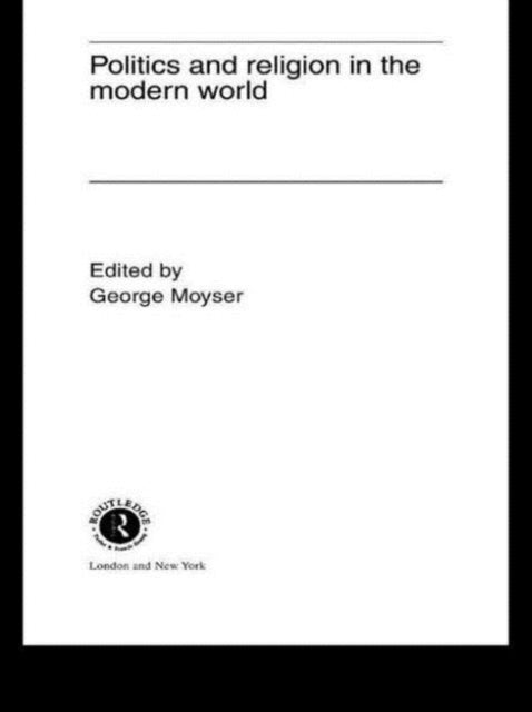 Book cover of: Politics and Religion in the Modern World