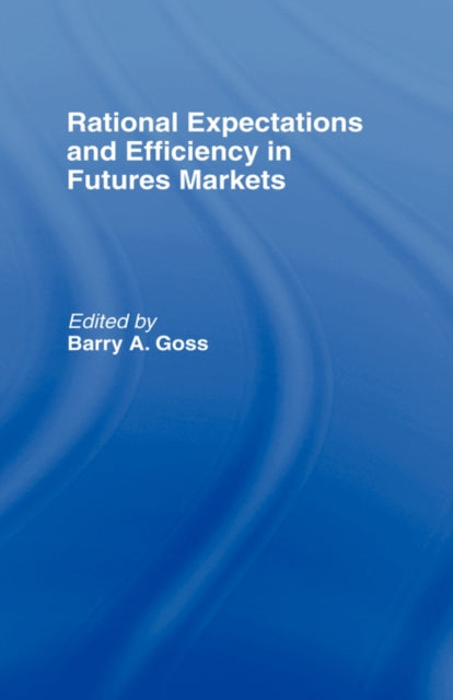 Book cover of: Rational Expectations and Efficiency in Futures Markets
