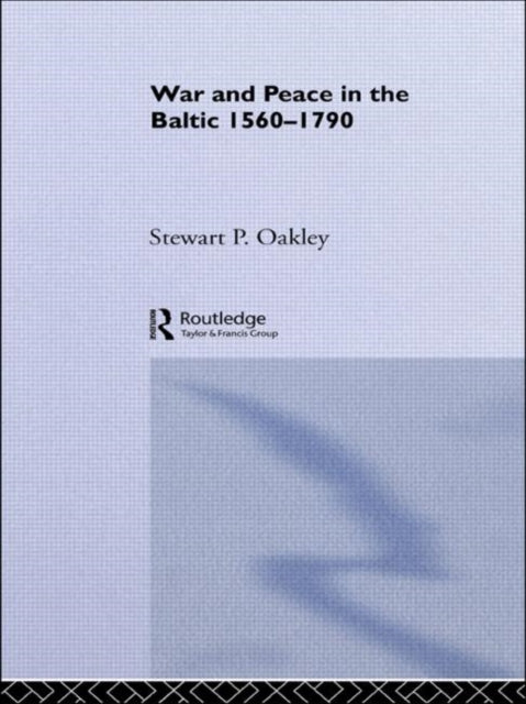Book cover of: War and Peace in the Baltic, 1560-1790