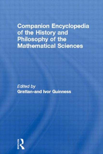 Book cover of: Companion Encyclopedia of the History and Philosophy of the Mathematical Sciences